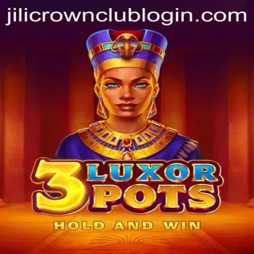 Exploring the Thrills of 3LuxorPots and Navigating Jilicrown Club Login