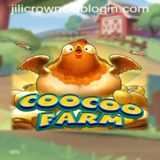 Unlock the World of CooCooFarm: Your Guide to Jilicrown Club Login