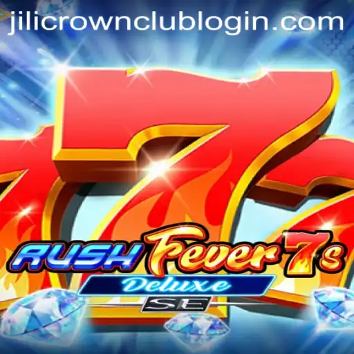 Exploring the Excitement of RushFever7sDeluxeSE and Jilicrown Club Login